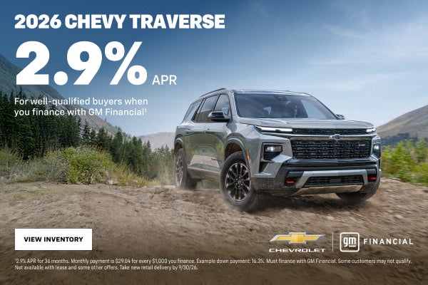 2026 Chevy Traverse. 2.9% APR For well-qualified buyers when you finance with GM Financial.